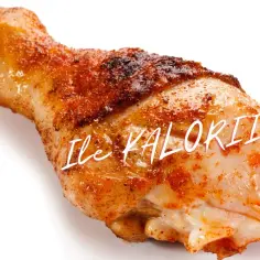 Ile kcal ma pieczone udko z kurczaka? Sprawdź, co musisz wiedzieć!